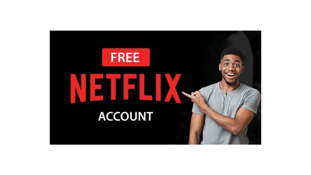 How to Watch Netflix for Free Without Paying for a Subscription