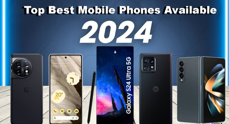 Top mobile phones available in 2024